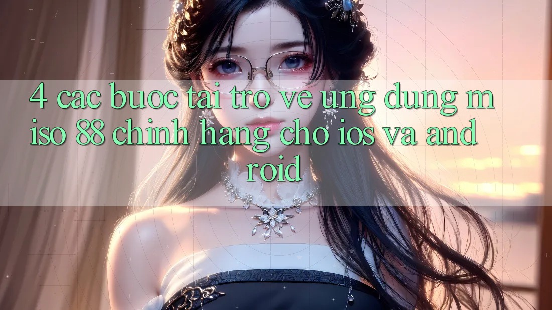 4. Các bước Tải trở về Ứng dụng Miso 88 Chính Hãng Cho iOS và Android