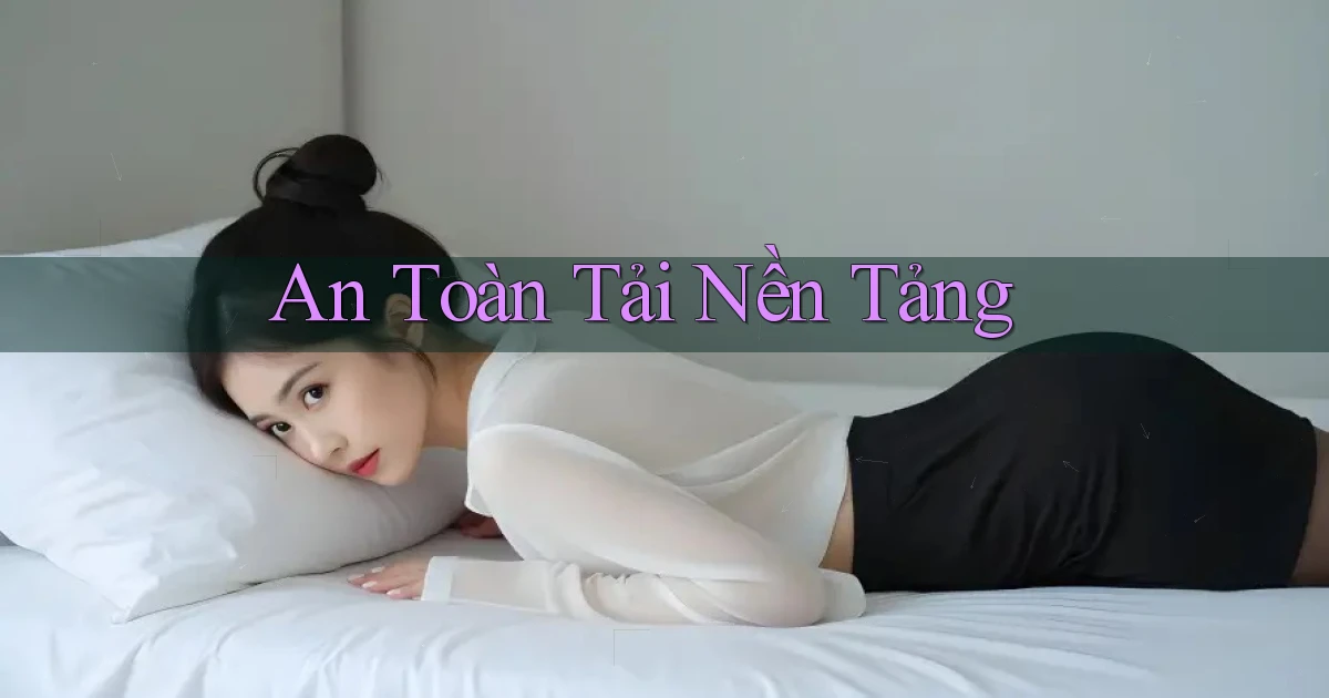 An toàn Tải nền tảng