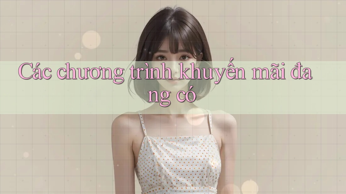 Các chương trình khuyến mãi đang có