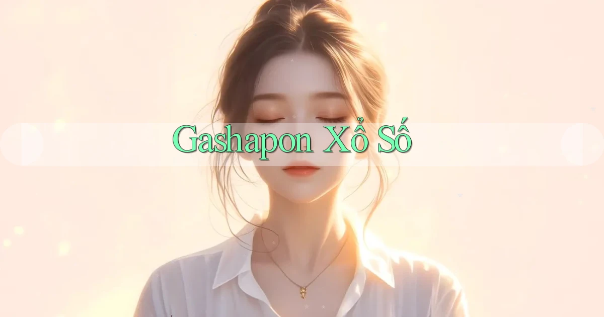 Gashapon Xổ số