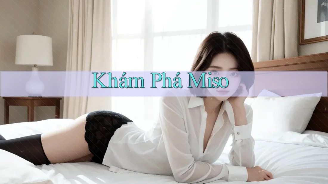Khám Phá Miso