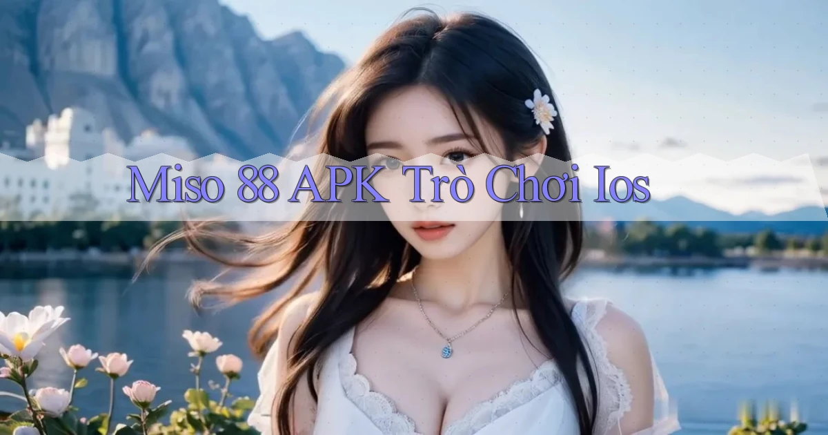 miso 88 APK trò chơi ios