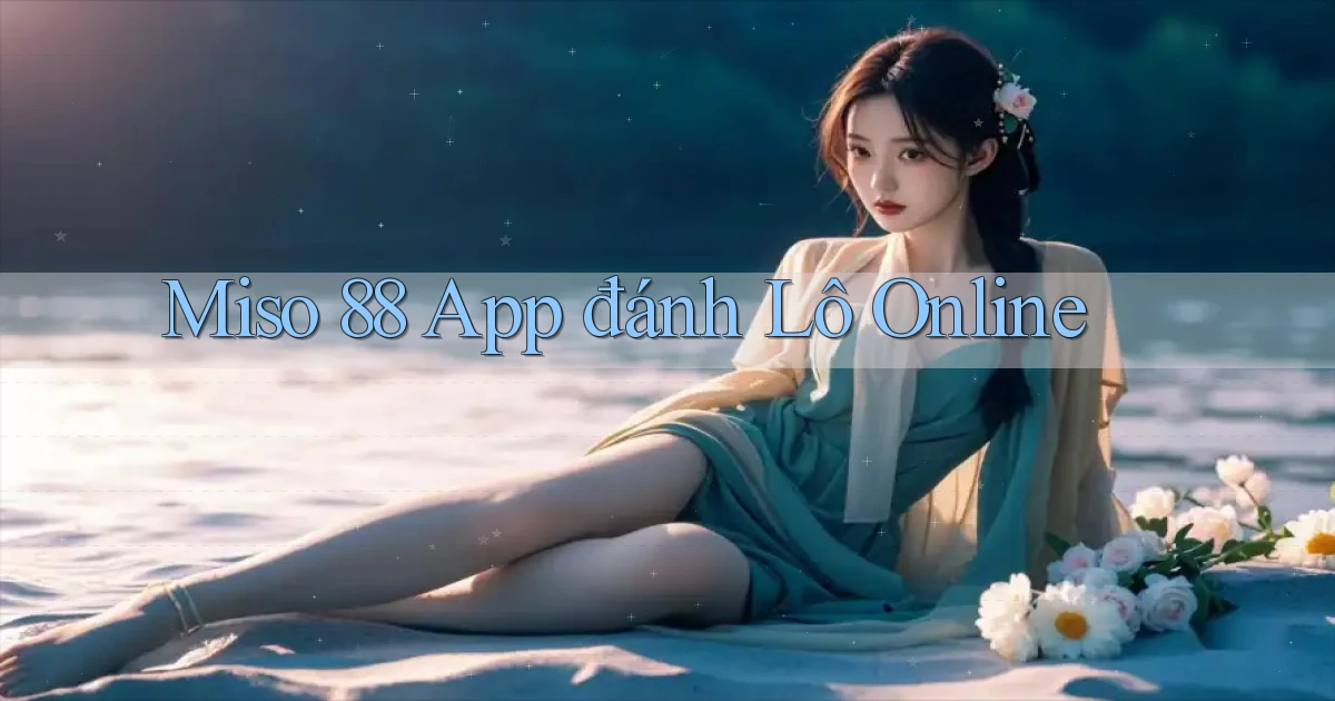 miso 88 app đánh lô online