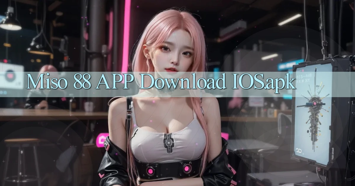 miso 88 APP download iOS.apk