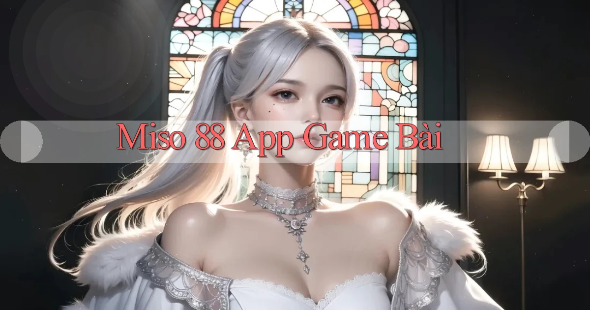 miso 88 app game bài