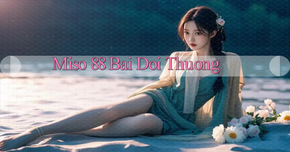miso 88 bài đổi thưởng