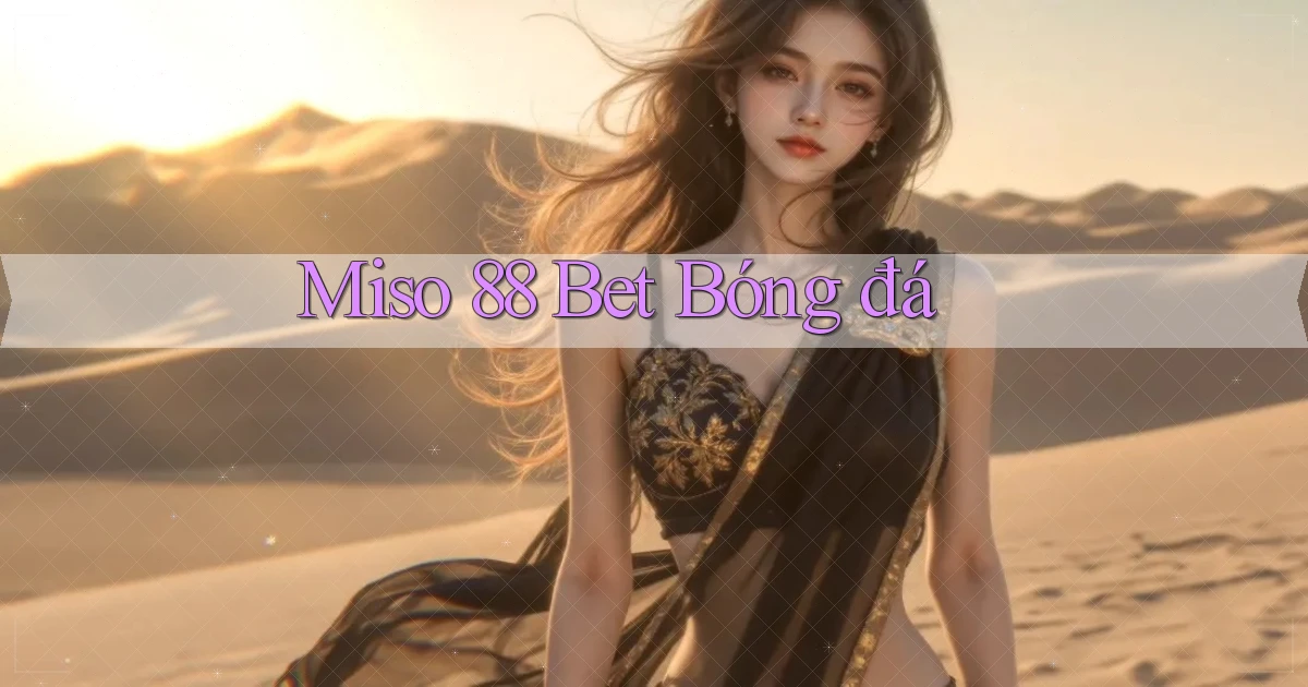 miso 88 bet bóng đá