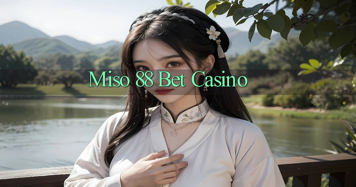 miso 88 bet casino