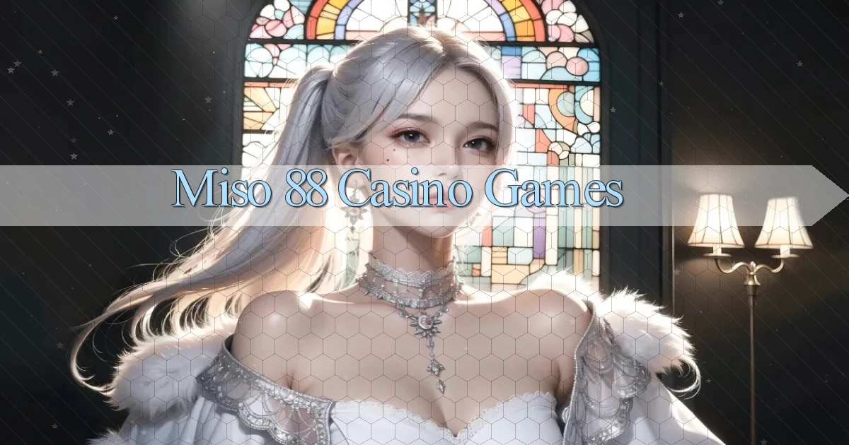 miso 88 casino games