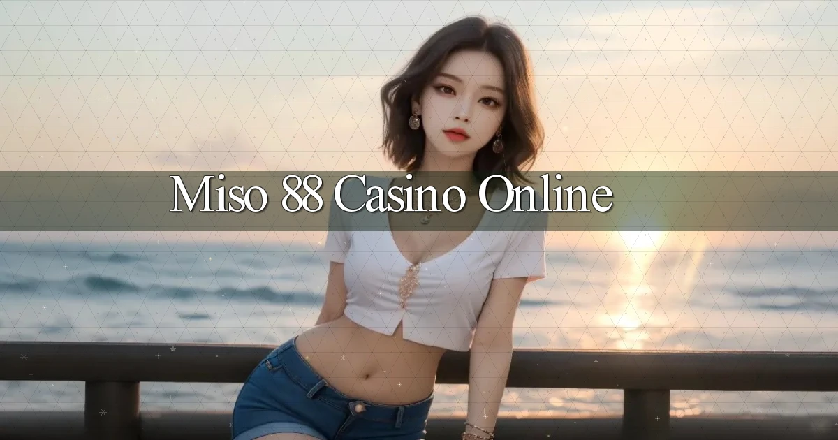 miso 88 casino online
