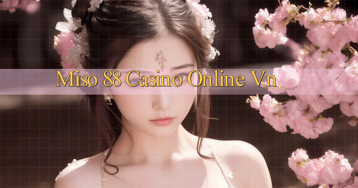 miso 88 casino online vn