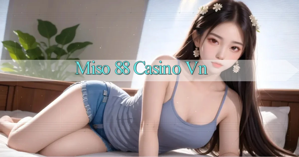 miso 88 casino vn