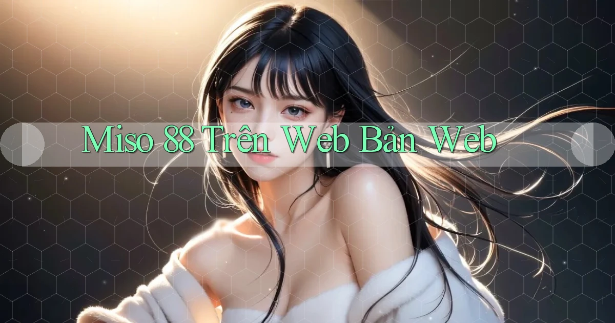 miso 88 trên web bản web