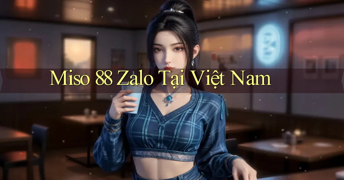 miso 88 zalo tại việt nam