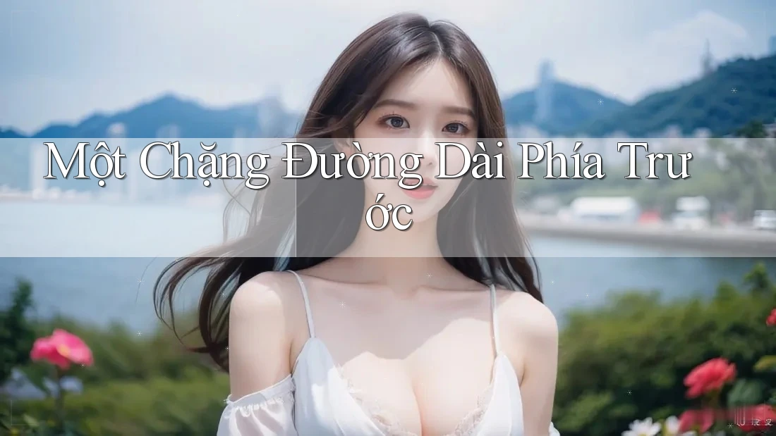 Một Chặng Đường Dài Phía Trước