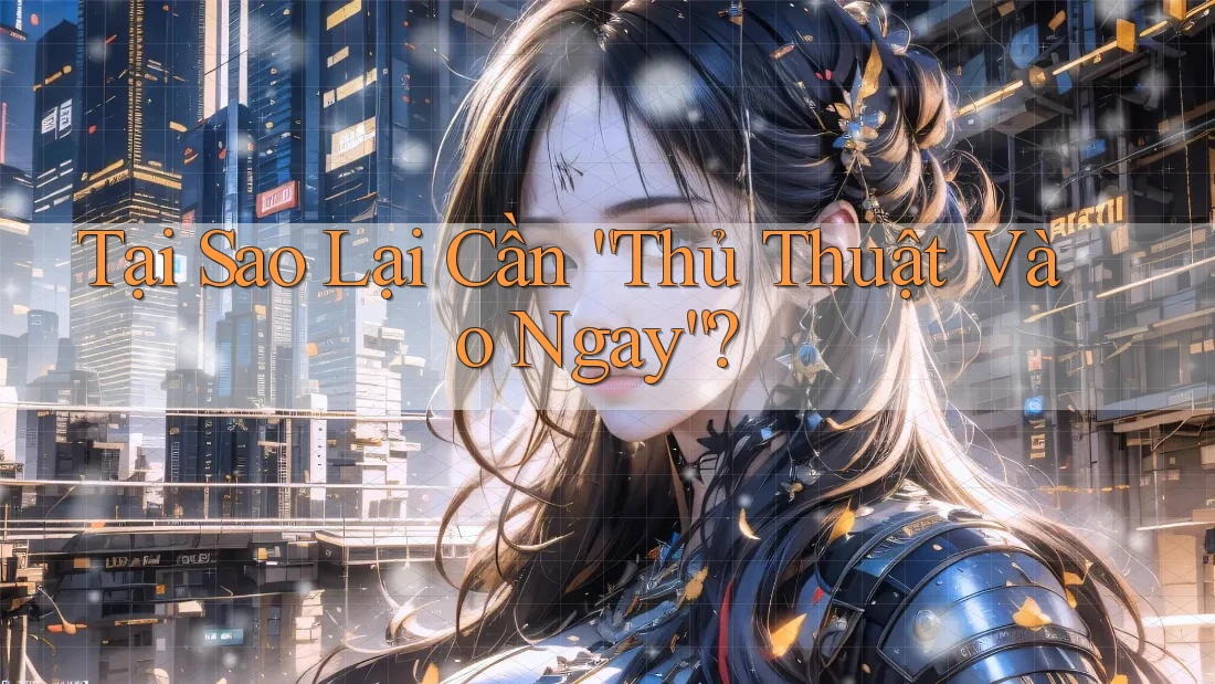 Tại Sao Lại Cần “Thủ Thuật Vào Ngay”?