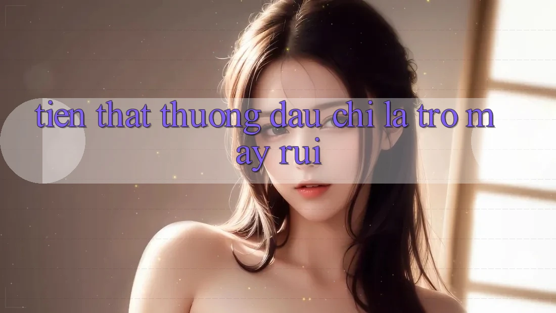 “Tiền Thật Thưởng” – Đâu Chỉ Là Trò May Rủi