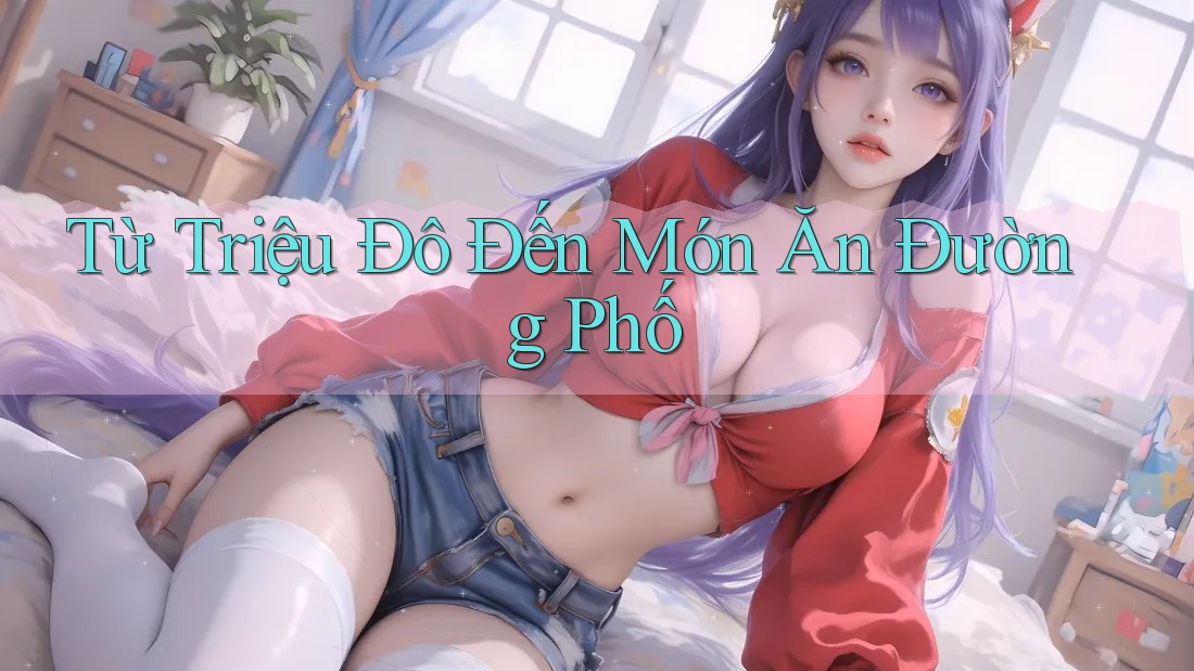 Từ Triệu Đô Đến Món Ăn Đường Phố
