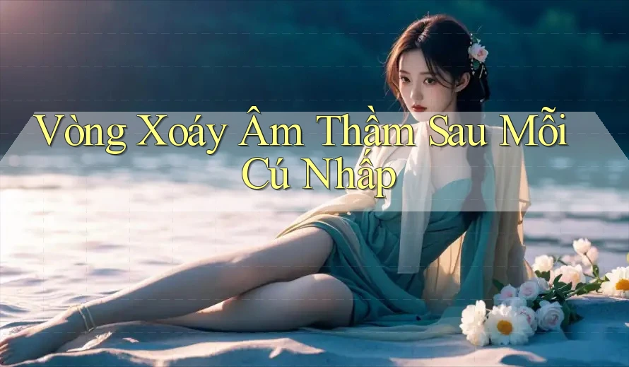 Vòng Xoáy Âm Thầm Sau Mỗi Cú Nhấp